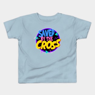 Saved by the Cross Kids T-Shirt